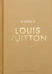 The essence of Louis Vuitton